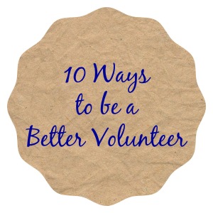 10 Ways to be a Better Volunteer